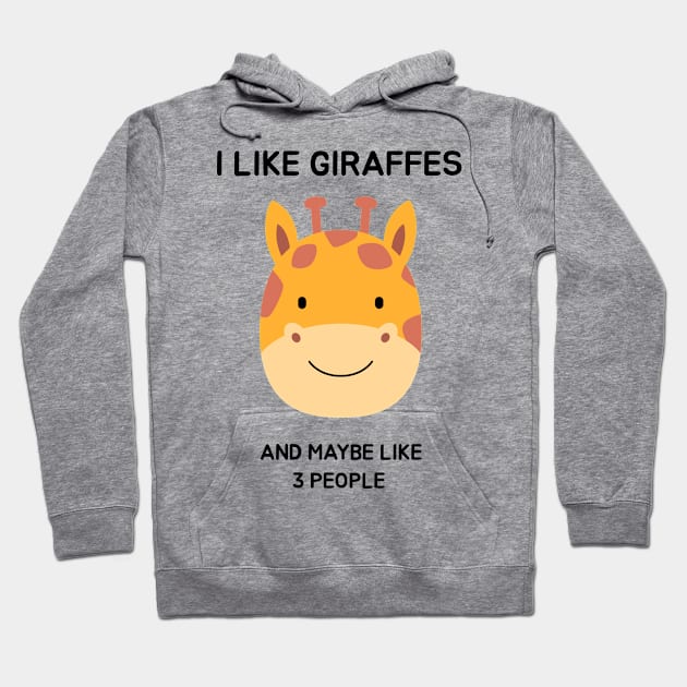 I like giraffes and maybe like 3 people Hoodie by Screamingcat